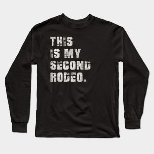 This is My Second Rodeo Long Sleeve T-Shirt